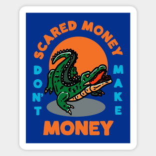 Scared Money Don't Make Money // Florida Blue & Orange V3 Sticker